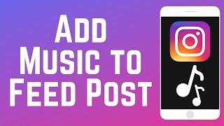 How to Add Music to an Instagram Feed Post 2025 (Full Guide)