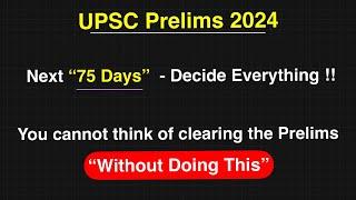 Still 75+ days Left - You will *definitely* clear UPSC Prelims 2024 !!