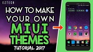 How To Make Your Own MIUI Themes | Easiest Way | Tutorial | 2017