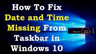 How To Fix Date and Time Missing From Taskbar in Windows 10 [3 Methods]