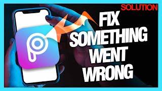 How to Fix "Something Went Wrong" Errors on the PicsArt App - Quick Solutions