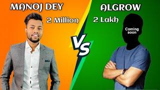 Manoj dey VS Algrow