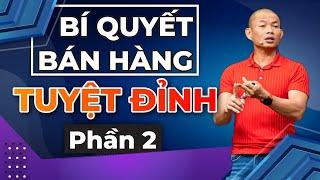 Bí Quyết bán hàng thành công tuyệt đỉnh phần 2 | Phạm Thành Long