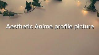 The Ultimate Guide to Selecting the Perfect Anime Profile Pic