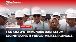 Tak Khawatir Mundur dari Ketum Golkar, Segini Deretan Properti Milik Airlangga Hartarto