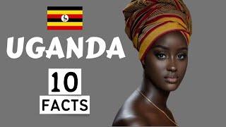 Uganda: 10 Interesting Facts You Didn't Know   