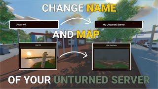 How to Change Name and Map of Your Unturned Server in 2024