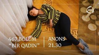 Bir Qadın 467. Bölüm /ANONS