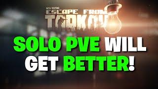 Escape From Tarkov PVE - Solo PVE Tarkov Will Get So Much BETTER Very SOON!