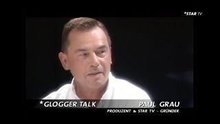 Glogger Talk - Paul Grau - 7 Jahre Star TV