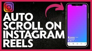 How To Auto Scroll On Instagram Reels | Enable Autoplay On Instagram