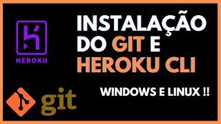 Como INSTALAR o GIT e o HEROKU CLI no Windows e no Linux [FÁCIL!]