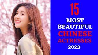 Top 15 Most Beautiful Chinese Actresses 2023