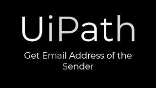 UiPath: Get Sender Email Address