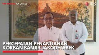 Percepatan Penanganan Korban Banjir Jabodetabek | IDX CHANNEL