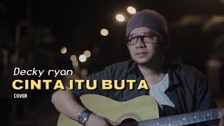 Cinta Itu Buta - U.K's Cover By Decky Ryan | Lagu Akustik Kenangan Cover Terbaru