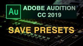 How to save presets in Adobe Audition cc 2019