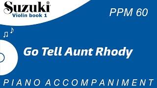 Suzuki Violin Book 1 | Go Tell Aunt Rhody | Piano Accompaniment | PPM = 60