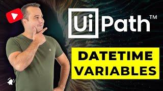 DateTime Variables in UiPath | UiPath Tutorial