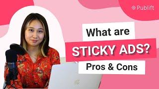 What are Sticky Ads? Pros & Cons | Publift