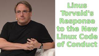 Linus Torvalds Responds to the New Code of Conduct for Linux Developers