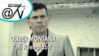 OLIDER MONTANA - MI REEMPLAZO (Video Oficial 2013)