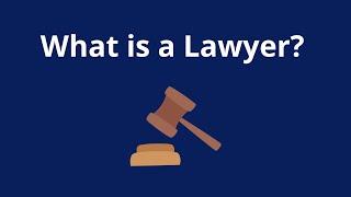 What is a Lawyer?