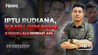 [FULL] IPTU Rudiana, Kamu Dimana? 8 Tahun Lalu Berbuat Apa - AB+ 17/06