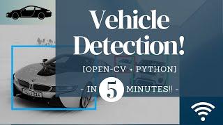 Car Detection using Open-CV Python in 5 Minutes!