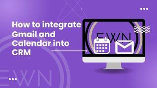 Integrations: Gmail and Calendar to the CRM