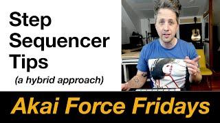 Akai Force Fridays - Step Sequencer Tips (despite some of it's awkward features)