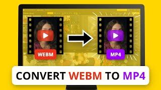 How to Convert WebM to MP4 | Free & Fast