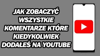 Jak Zobaczyć Wszystkie Komentarze, Które Kiedykolwiek Dodałeś Na YouTube | Krok Po Kroku