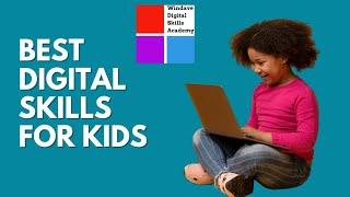 Best Digital Skills For Kids