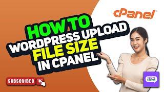 How to increase maximum upload file size in wordpress cpanel 2024