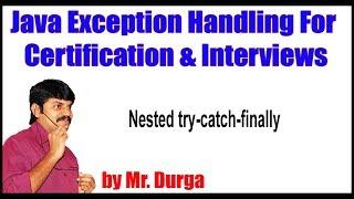 Java Exception Handling || Nested try catch finally || by Durga Sir