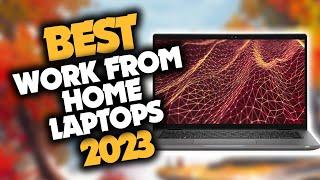 Best Laptop For Working From Home in 2023 (Top 5 Picks For Any Budget)