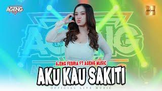 Ajeng Febria ft Ageng Music - Aku Kau Sakiti (Official Live Music)