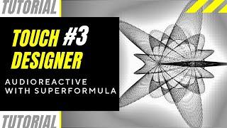 TouchDesigner Tutorial #3. Superformula. Building audioreactive setup