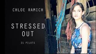 Chloe Ramich - "Stressed Out" (Cover) - 21 Pilots - April 2016