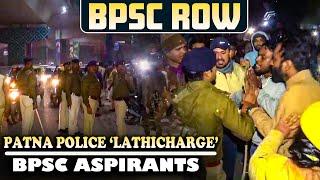 BPSC Row : Bihar Police resorts to lathi-charge on aspirants as student protest turns ugly | Patna