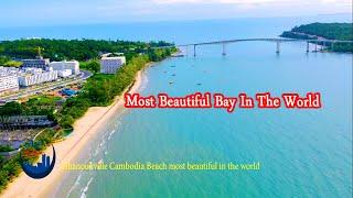 [4K] Sihanoukville Cambodia most beautiful bay in the world