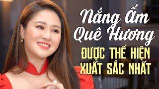 Liên Khúc Nắng Ấm Quê Hương ĐƯỢC THỂ HIỆN XUẤT SẮC NHẤT - Nhạc Trữ Tình Quê Hương Xứ Nghệ Chọn Lọc