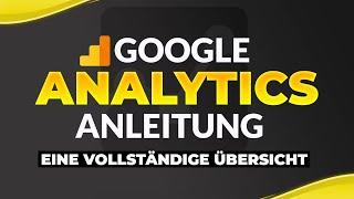 GOOGLE ANALYTICS ANLEITUNG | KOMPLETTER Überblick und Installation