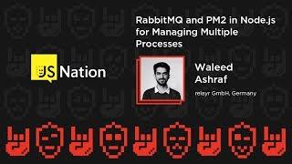 RabbitMQ and PM2 in Node.js for managing Multiple Processes – Waleed Ashraf