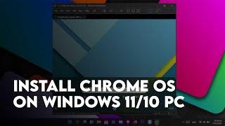 How to Install Chrome OS on PC? | Install Chrome OS in Windows 11