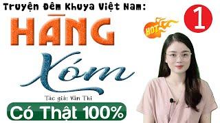 Truyện đêm khuya việt nam đặc sắc: HÀNG XÓM - Tập 1 | Nghe Truyện Ngủ NGon 2024 - MC Thu Huệ