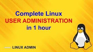 Full Linux User Management & Administration