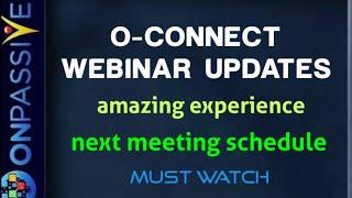 #ONPASSIVE||O CONNECT WEBINAR UPDATES||CORPORATE WEBINAR||IMPORTANT UPDATES||#nagmatabassum