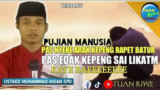 Ustadz Muhammad Ihsan Ocet terbaru | Pujian Manusia | Ceramah Lucu Sasak Lombok Di masjid Sunting